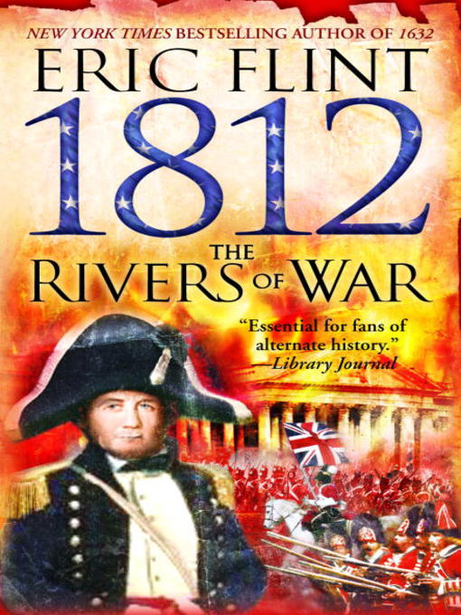 Title details for 1812: The Rivers of War by Eric Flint - Wait list